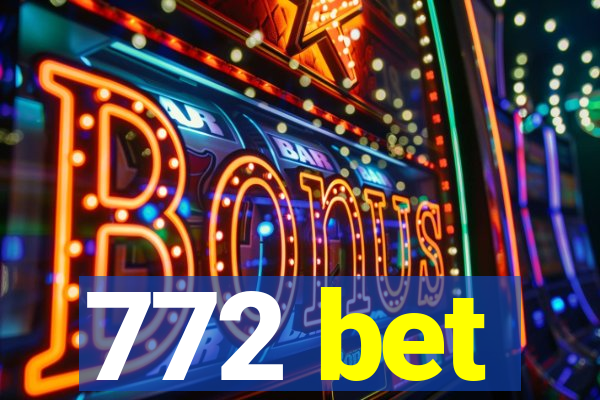 772 bet